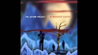 The Autumn Project - A Burning Light full album