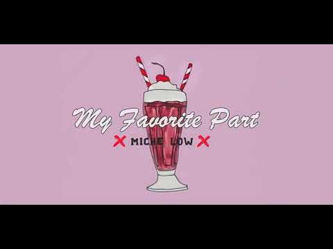 Miche Low - My Favorite Part Remix