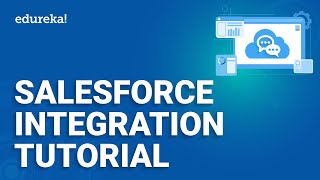 Salesforce Integration Tutorial | Integrate Salesforce with Apps | Salesforce Training