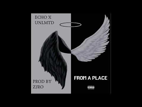 Echo Middleton X Unlmtd  -  From A Place