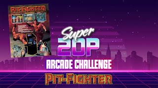 Super 20p Arcade Challenge 👾 -  Pit-Fighter 👊