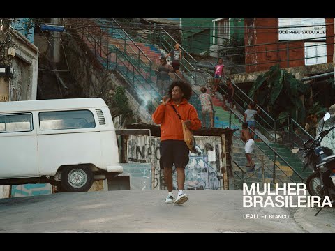 LEALL 'Mulher Brasileira' ft. Blanco