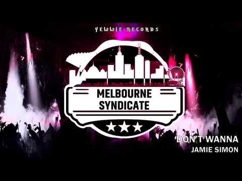 Jamie Simon -  Don't Wanna (Original Mix)