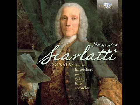 Domenico Scarlatti (1685-1757) - Sonatas Played on Harpsichord, Piano, Guitar, Harp, Accordion