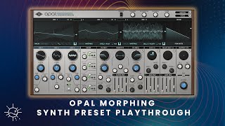 Video thumbnail for Opal Morphing Synthesizer | Preset Playthrough | Hear It In Action by The Sonic Oasis