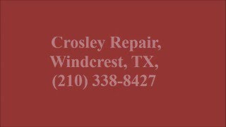 Crosley Repair — Windcrest, TX (210) 338-8427