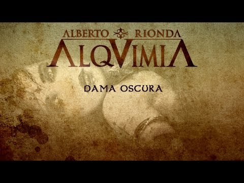 ALQUIMIA de Alberto Rionda • Dama Oscura