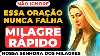 NOSSA SENHORA DOS MILAGRES | Oração Infalível para Milagre Urgente