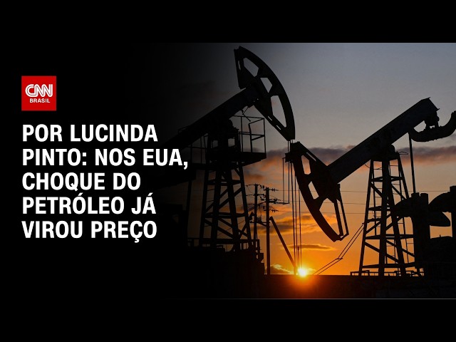 Análise: Nos EUA, choque do petróleo já virou preço | CNN PRIME TIME