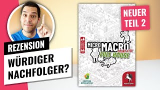 Micro Macro 2 "Full House" • Besser oder nur mehr das Gleiche?