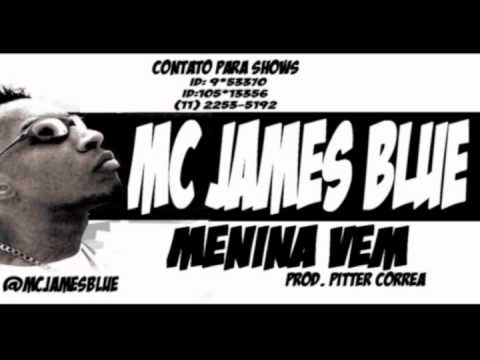 MC JAMES BLUE - MENINA VEM (PROD. PITTER CORREA)