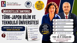 ÜNİVERSİTELERİ TANIYORUZ:  TÜRK JAPON BİLİM VE TEKNOLOJİ ÜNİVERSİTESİ