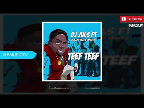 DJ Juls - Teef Teef Ft. Eugy x Mr Eazi x Sarkodie (OFFICIAL AUDIO 2016)