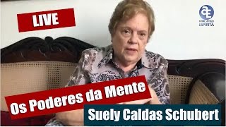 Os Poderes da Mente - Suely Caldas Schubert  responde perguntas em Live no Facebook