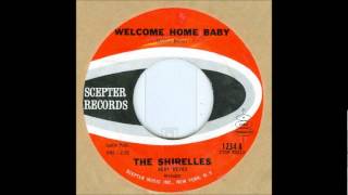 Welcome Home Baby-Shirelles-&#39;1962- 45-Scepter 1228.wmv