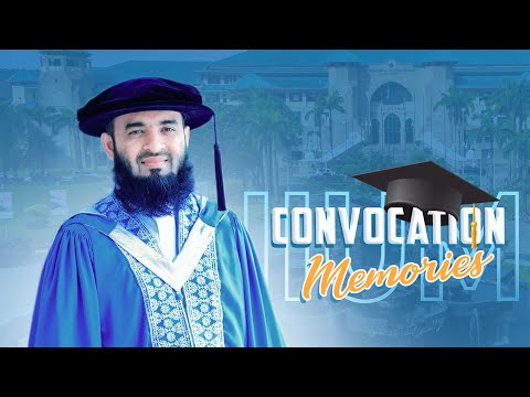 Convocation Memories | Mizanur Rahman Azhari | 38 IIUM Convocation 2022