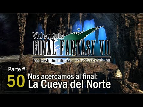 Guía Final Fantasy VII | Parte 50: Nos acercamos al final: La Cueva del Norte