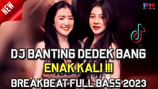 Download lagu DJ BREAKBEAT DUGEM | Banting Dedek Bang x Bukan Diriku Terbaru Full Bass 2022 mp3