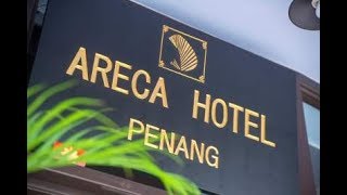 Areca Hotel Penang - Stay with us in George Town in 2020!