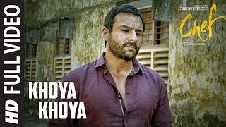 Full Video: Khoya Khoya Song | Chef | Saif Ali Khan | Shahid Mallya | Raghu Dixit