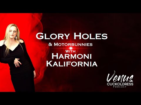 Glory Holes and Motorbunnies with Harmoni Kalifornia