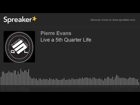 Live a 5th Quarter Life