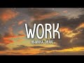 Rihanna Drake Work Lyrics