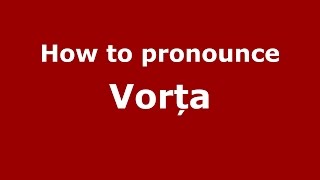 How to pronounce Vorța