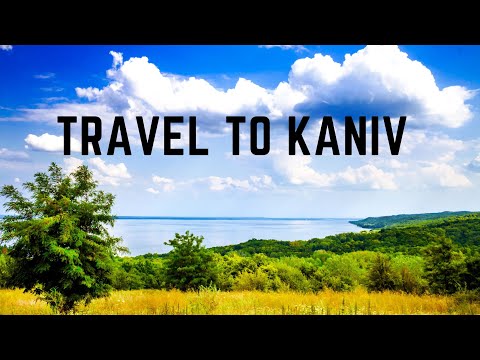 Travel to Kaniv - The lesson about the city of Kaniv in Ukraine