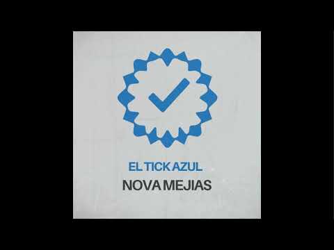 Nova Mejías - El Tick Azul (Prod. El 10 Estudios)