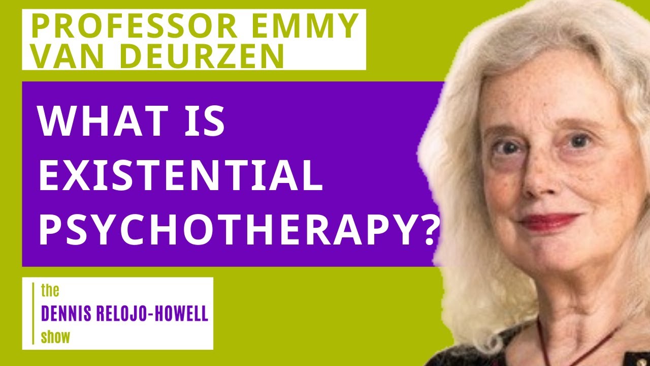 Professor Emmy van Deurzen: What Is Existential Therapy?