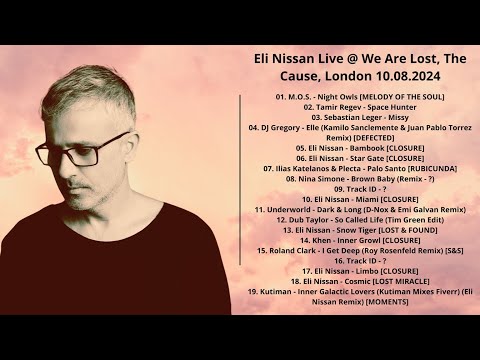 Eli Nissan Live @ We Are Lost, The Cause, London 10.08.2024 with tracklist