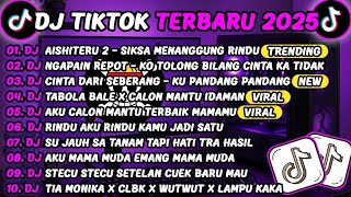 Download lagu DJ TIKTOK TERBARU 2025🎵DJ AISHITERU 2 - SIKSA MENANGGUNG RINDU🎵DJ NGAPAIN REPOT FULL ALBUM mp3