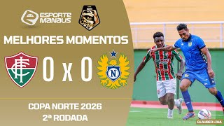 INDEPENDÊNCIA-AC 0 X 0 NACIONAL | MELHORES MOMENTOS | 2ª RODADA DA COPA NORTE 2026