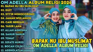 Download lagu ALBUM RELIGI ADELLA TERBARU 2026 || BAPAK NU IBU MUSLIMAT - DUIT - SYI'IR HONOCOROKO mp3