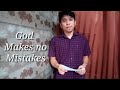 God Makes No Mistakes Bro Emman Roldan