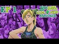 Jojo S Bizarre Adventure Stone Ocean Abridged Ep 1