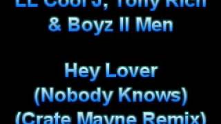 LL Cool J, Tony Rich &amp; Boyz II Men - Hey Lover (Nobody Knows) (Crate Mayne Remix)