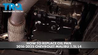 How to Replace Oil Pan 2016-2025 Chevrolet Malibu 1.5L L4