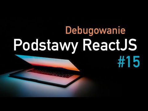 Podstawy ReactJS #15 - Debugowanie w VS Code