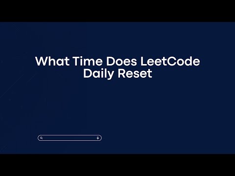 What Time Does Leetcode Daily Reset