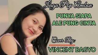 Download lagu Lagu ambon || PUNYA SIAPA ALE PUNG CINTA || Cipt: SEMMY METEKOHY || cover by: VINCENT BAGYO. mp3