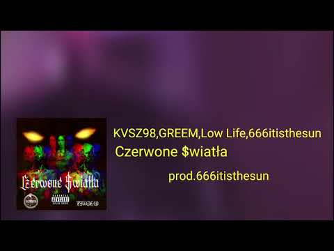 KVSZ98 X GREEM X Low Life X 666itisthesun-Czerwone $wiatła (prod.666itisthesun)