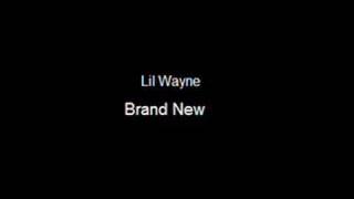 Lil Wayne ( Lyrics ) - Brand New