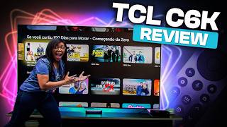 TCL C6K - ESSA SMART TV QD-MINILED SUBSTITÚI UMA OLED? | ANÁLISE/REVIEW