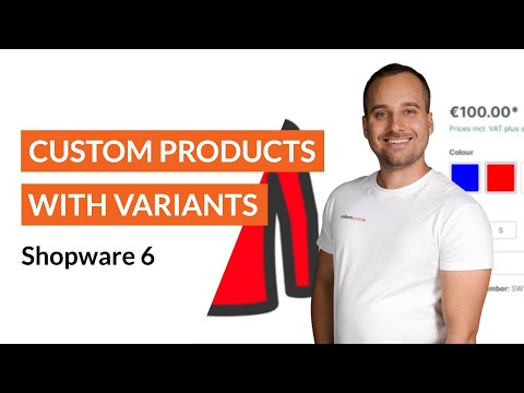 Custom Products with Variants - Shopware 6 Tutorial