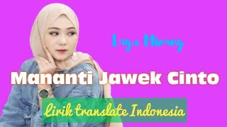 Download lagu Lagu minang terpopuler mananti jawek cinto lirik Translate Indonesia mp3