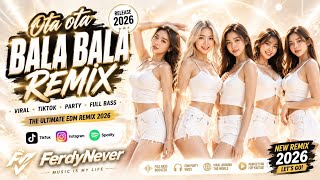Download lagu DJ OTA OTA BALA BALA REMIX, FerdyNever Remix FULL BASS 2026 mp3