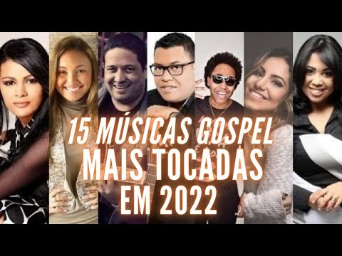 15 MUSICAS GOSPEL MAIS TOCADAS EM 2023 - PARA OUVIR E BAIXAR