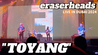 ERASERHEADS LIVE IN DUBAI 2024 - &quot;TOYANG&quot;